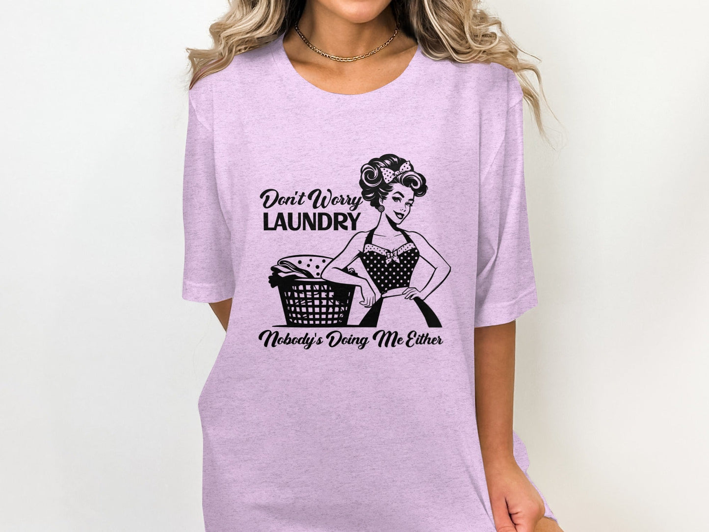 Don't Worry Laundry Nobody's Doing Me Either Funny T-Shirt