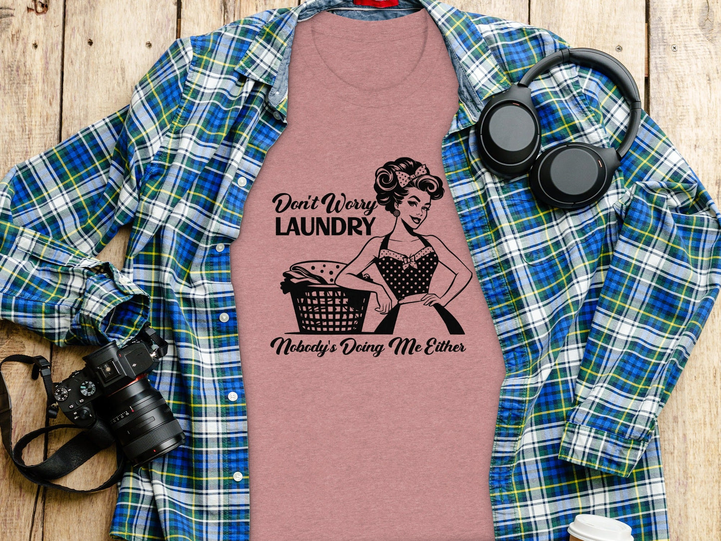 Don't Worry Laundry Nobody's Doing Me Either Funny T-Shirt