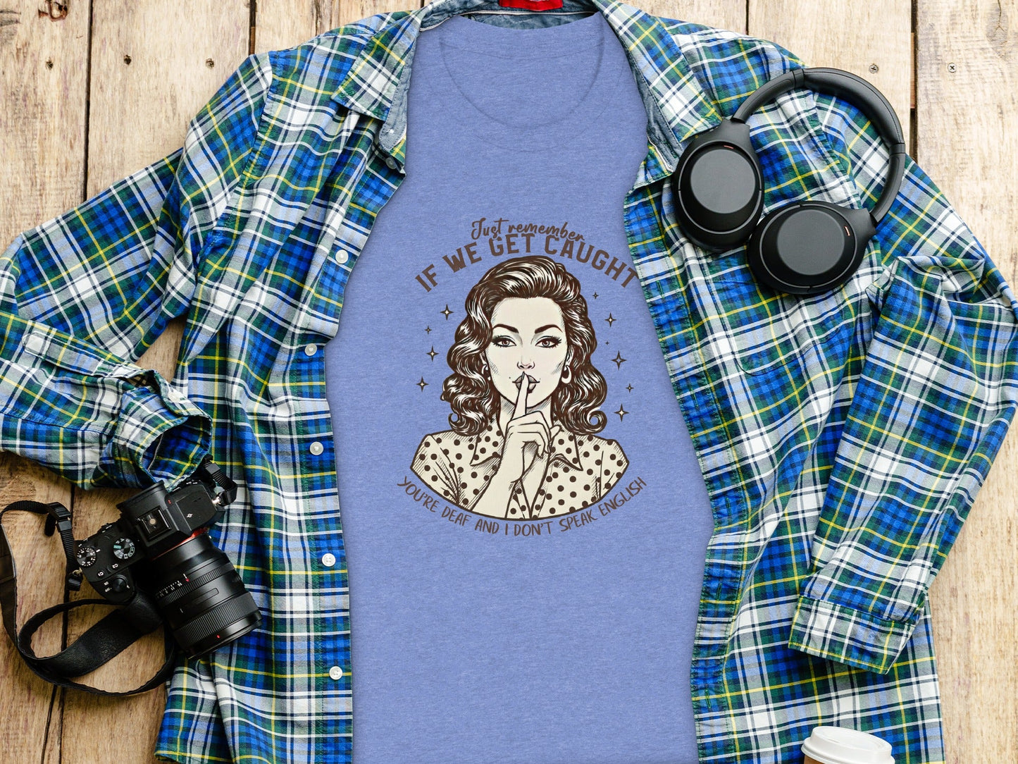 If We Get Caught You're Deaf Retro Graphic T-Shirt