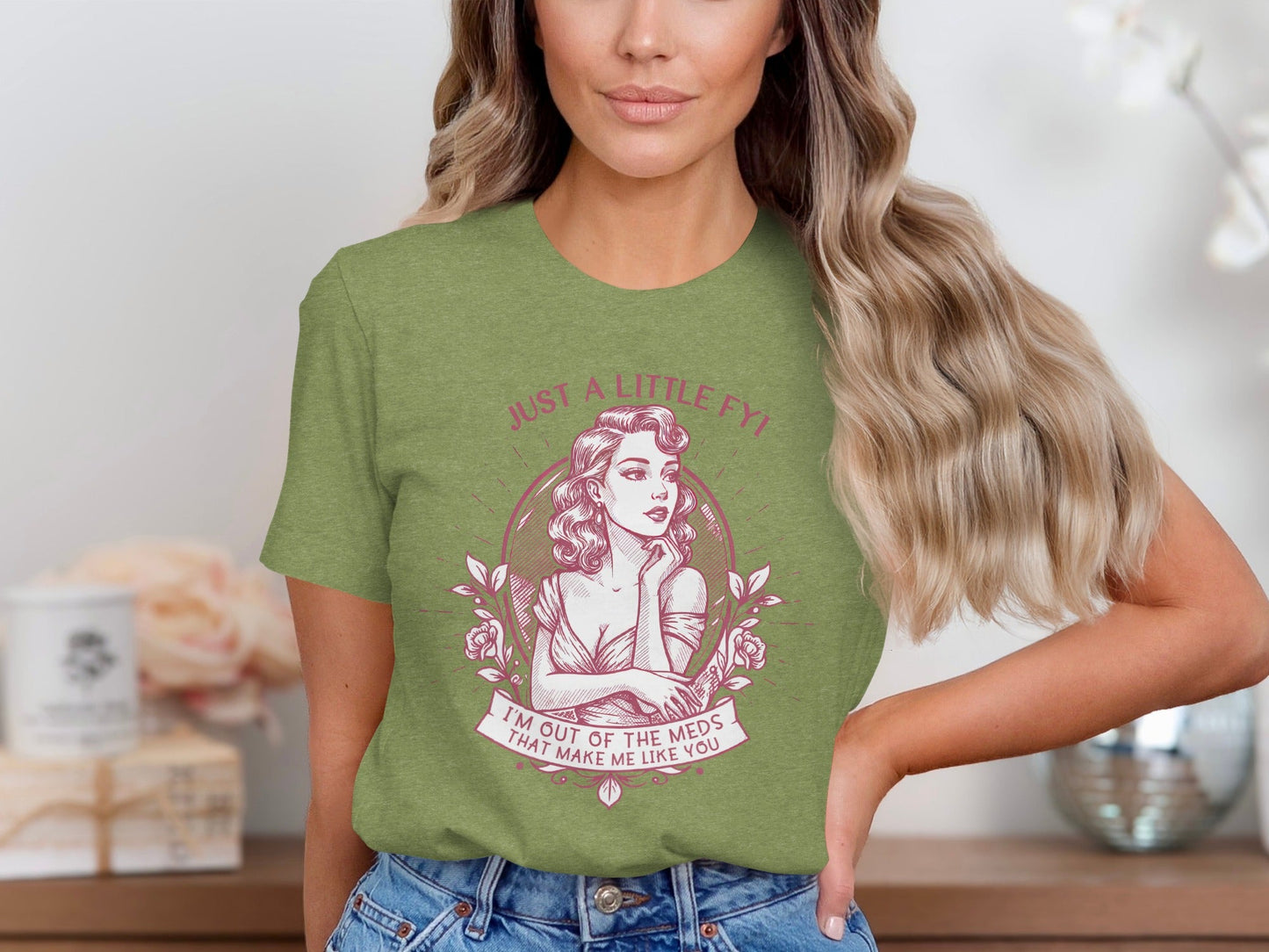 Just A Little FYI Out of Meds Portrait Funny Sarcastic T-Shirt