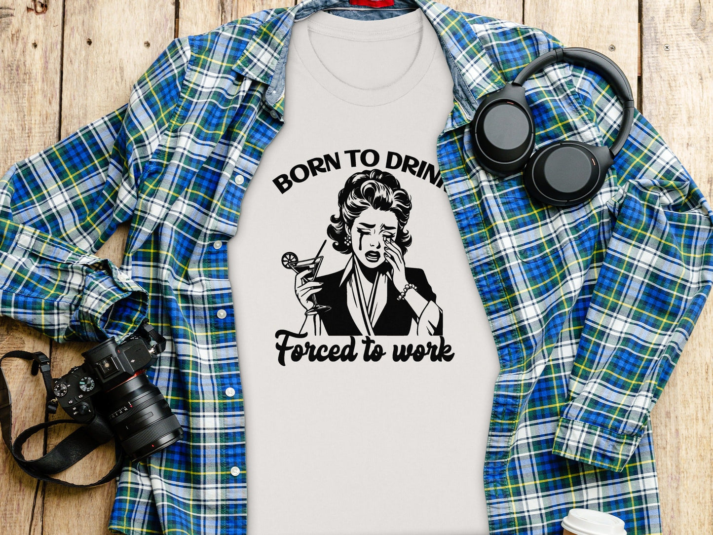 Born To Drink Forced To Work Funny Woman Illustration T-Shirt
