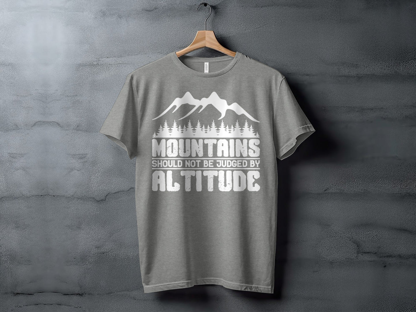 Mountains Should Not Be Judged By Altitude Quote T-Shirt