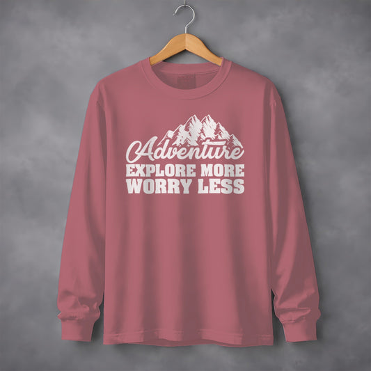 Adventure Explore More Worry Less Graphic Long Sleeve T-Shirt