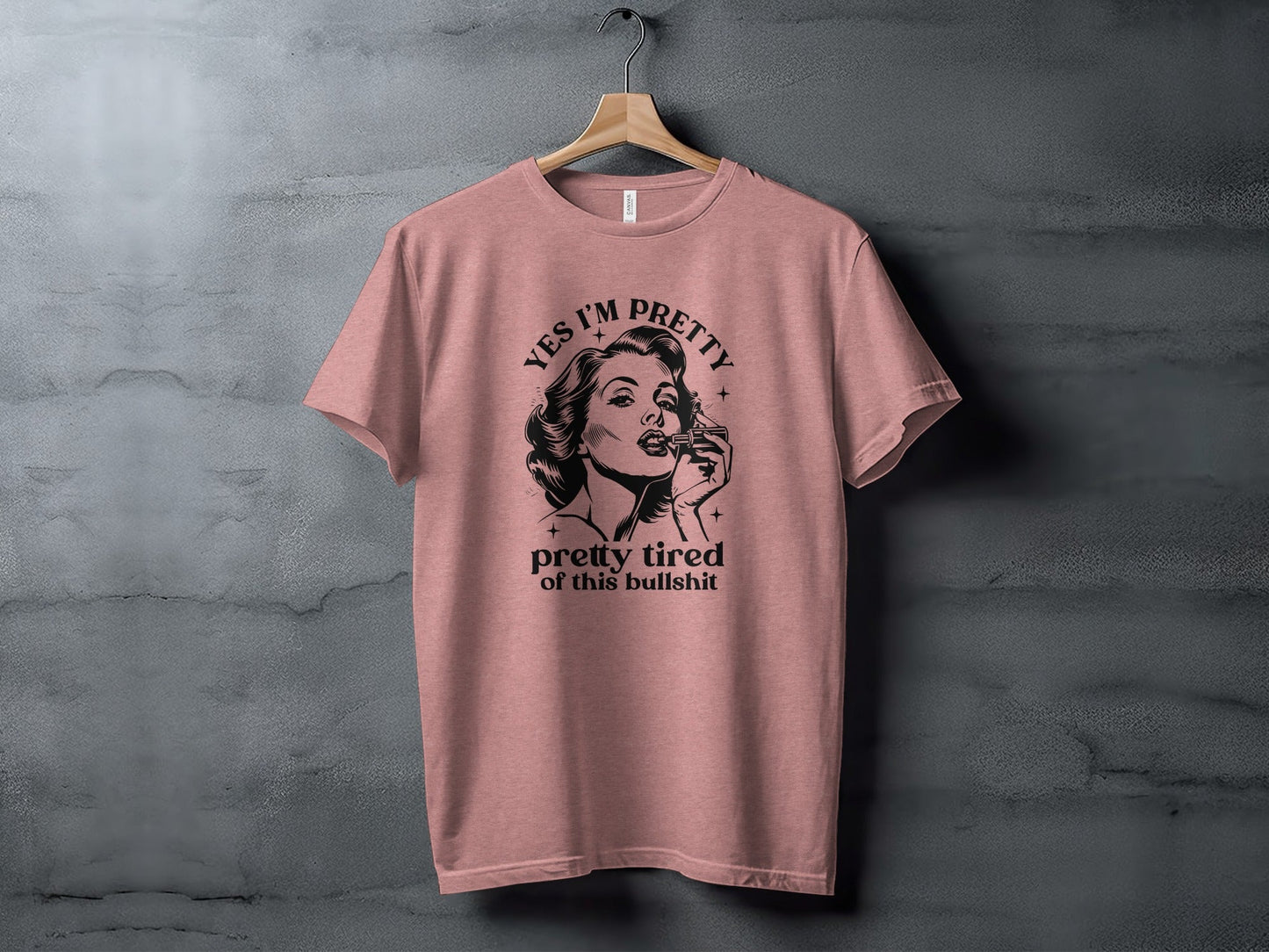 Yes I am Pretty Pretty Tired Statement Graphic T-Shirt