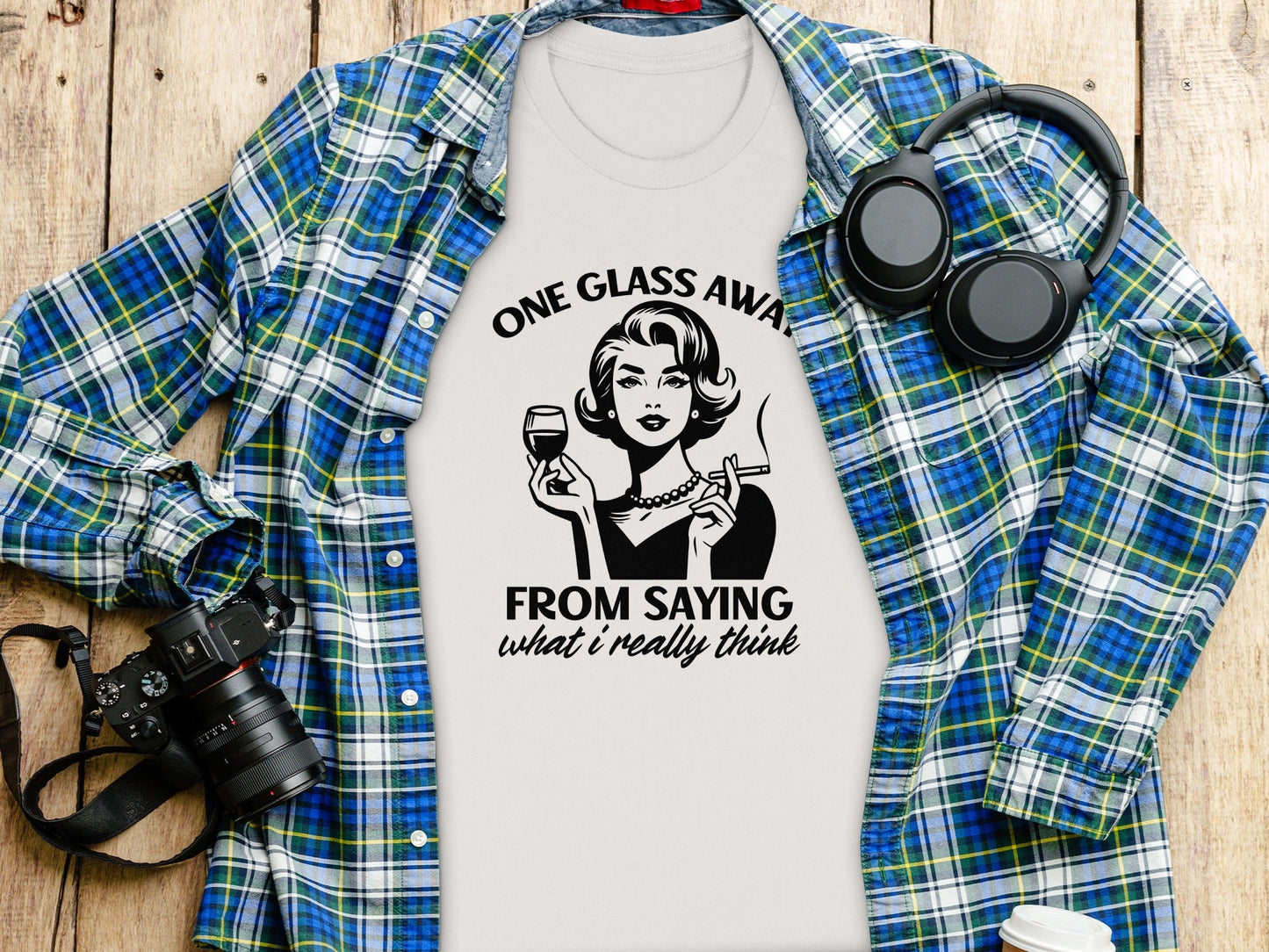 One Glass Away From Saying What I Think Graphic T-Shirt