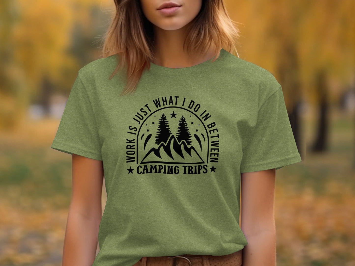 Work Is Just What I Do In Between Camping Trips T-Shirt