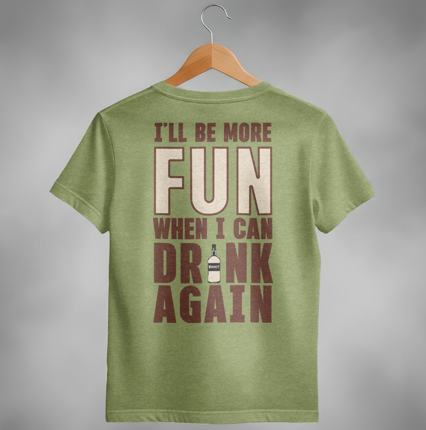 I Will Be More Fun When I Can Drink Again Funny T-Shirt