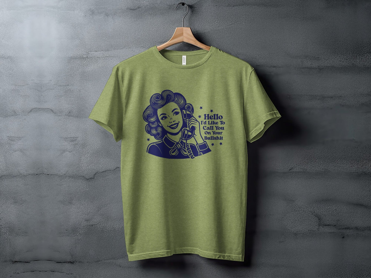 Hello Id Like To Call You On Your Bullshit T-Shirt
