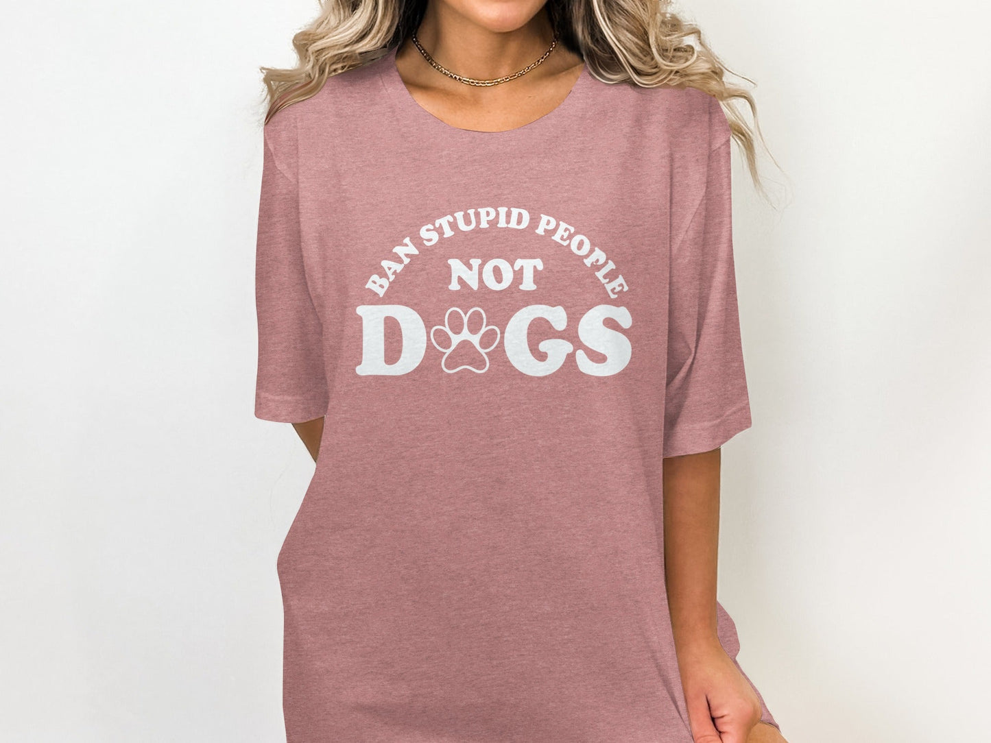 Ban Stupid People Not Dogs Funny Slogan Statement T-Shirt