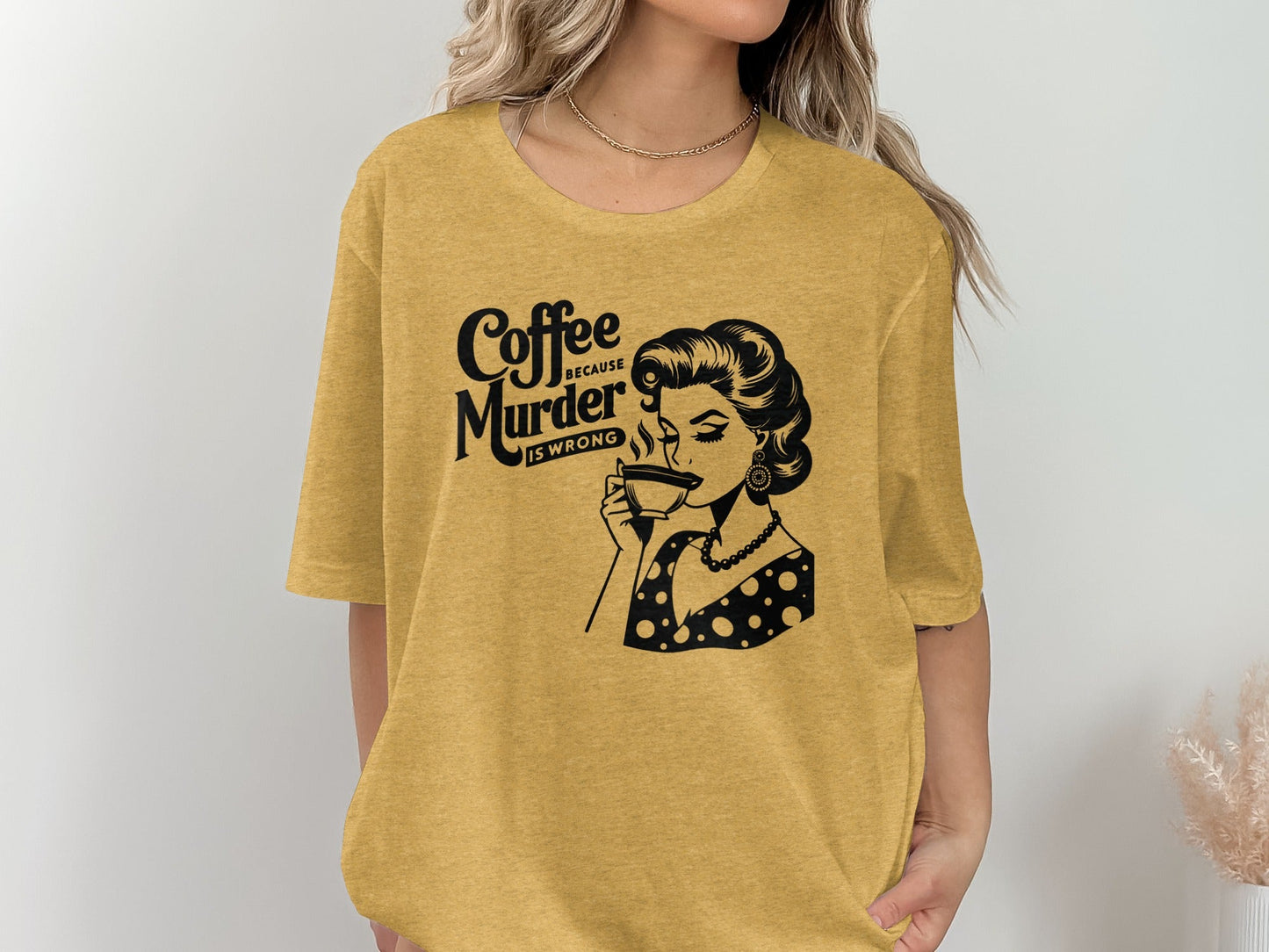 Coffee Because Murder Is Wrong Funny Graphic T-Shirt