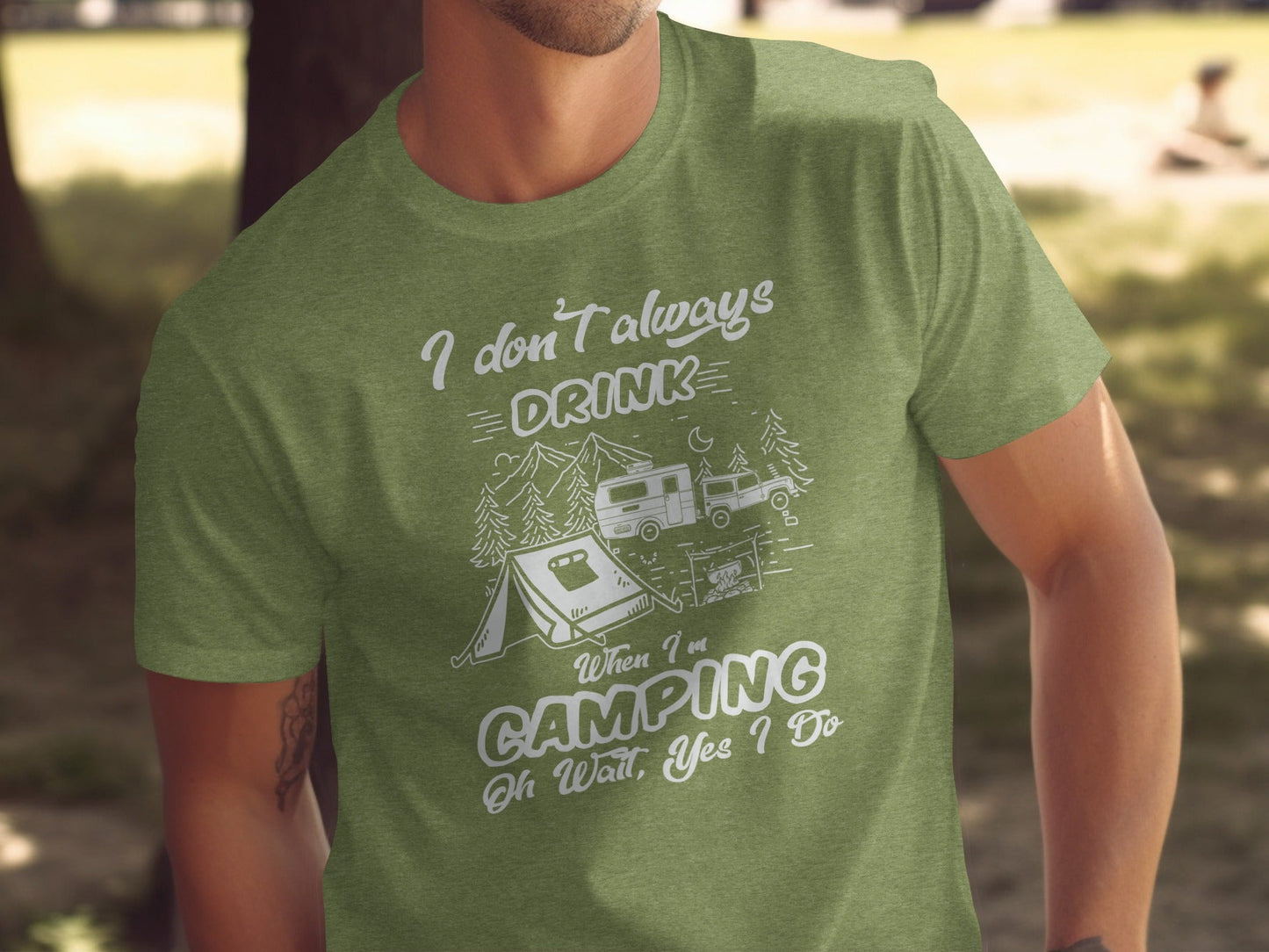 I Don't Always Drink When Camping Camping T-Shirt