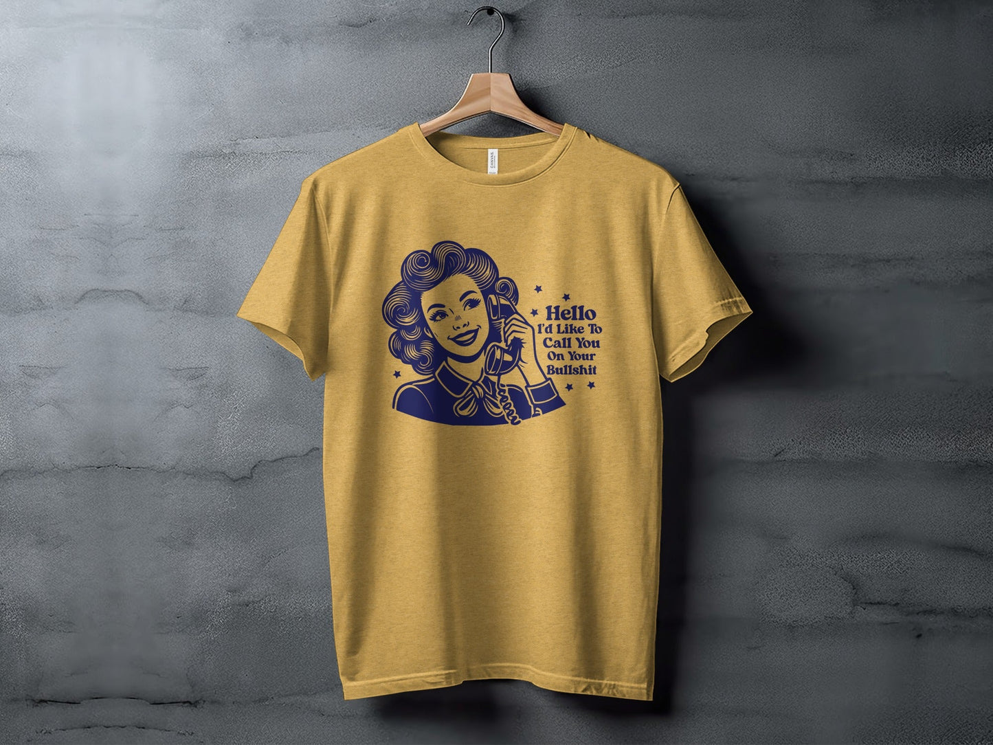 Hello Id Like To Call You On Your Bullshit T-Shirt