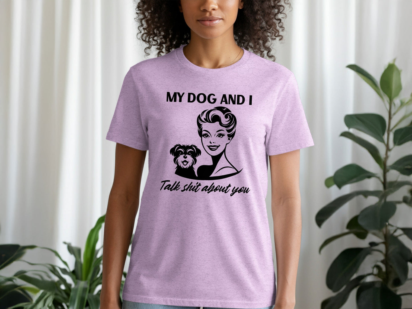 My Dog and I Talk Shit About You Humor Slogan T-Shirt