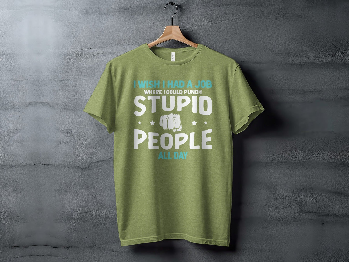 I Wish I Had a Job Punching Stupid People All Day T-Shirt