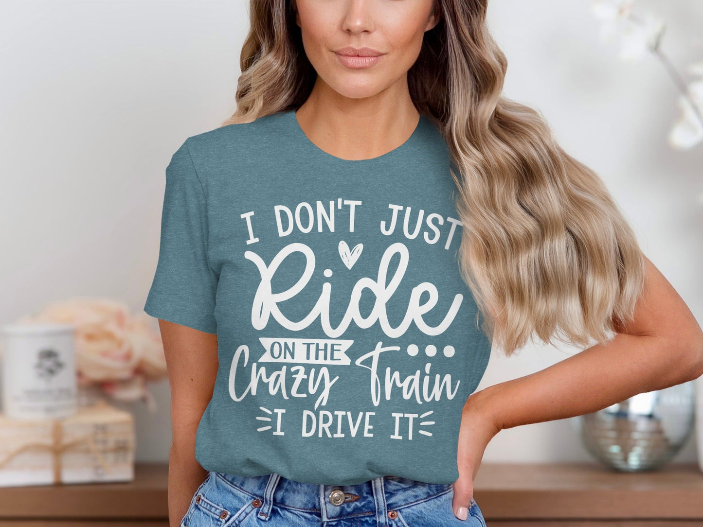 I Don't Just Ride I Drive The Crazy Train T-Shirt