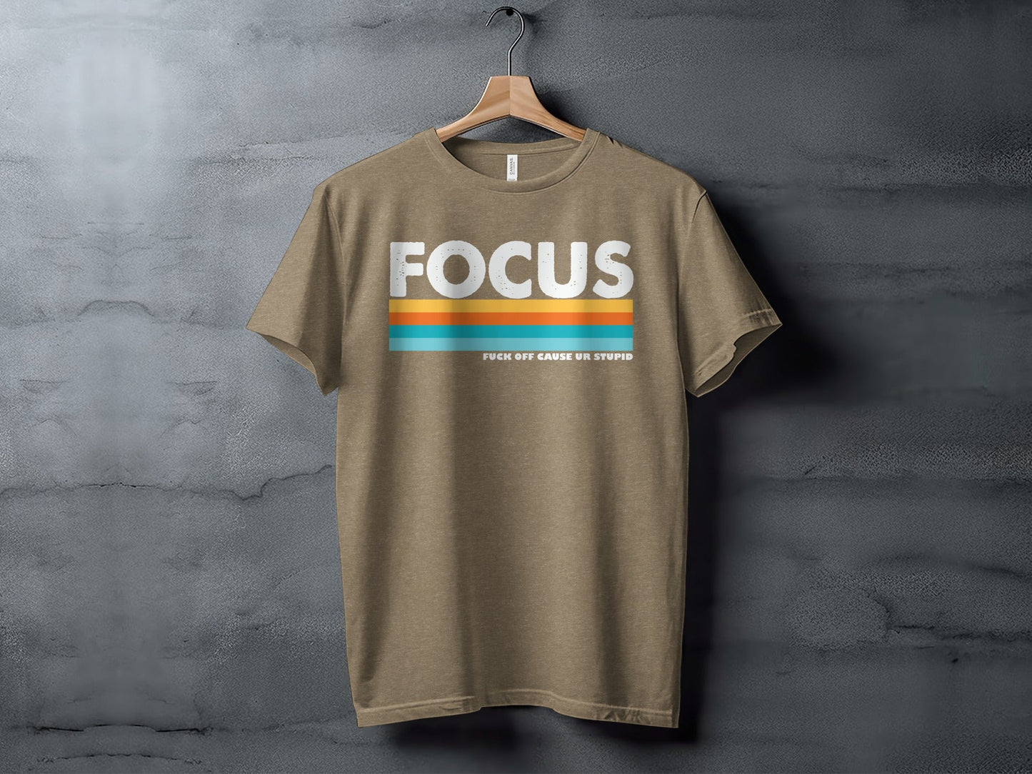 Focus Colorful Stripes with Funny Quote Graphic T-Shirt