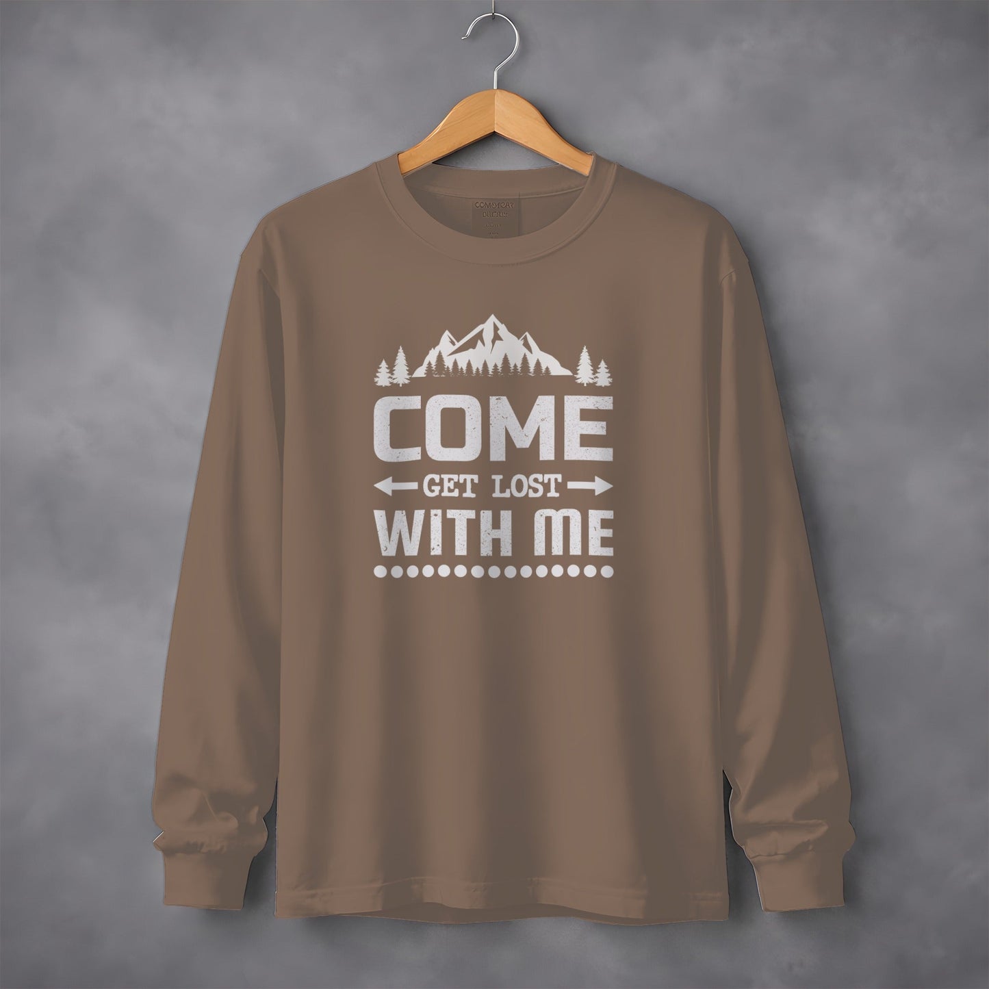 Come Get Lost With Me Outdoorsy Trip Design Long Sleeve T-Shirt