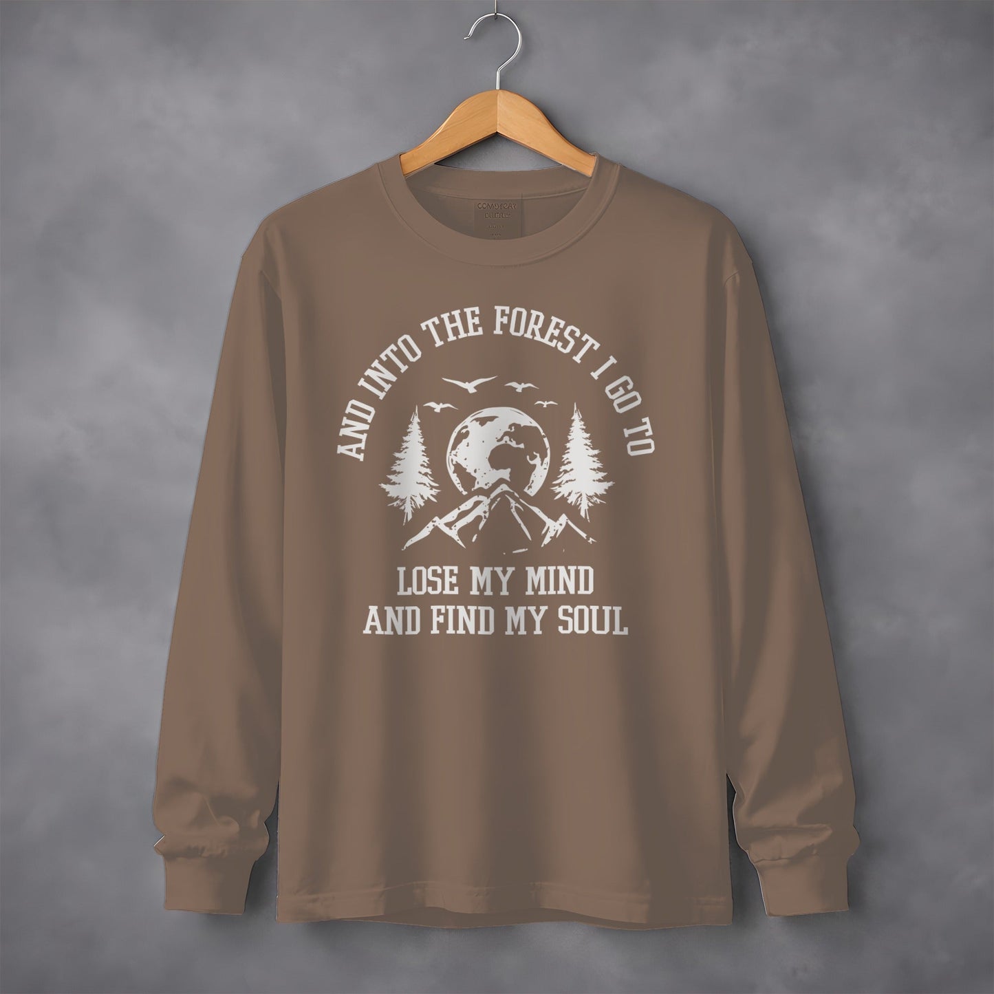 Into The Forest Design Lose My Mind Find My Soul Long Sleeve T-Shirt