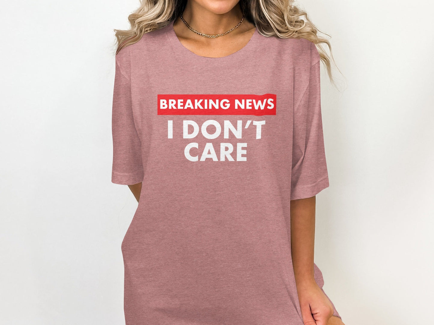 Breaking News I Don't Care Statement Novelty Humor T-Shirt