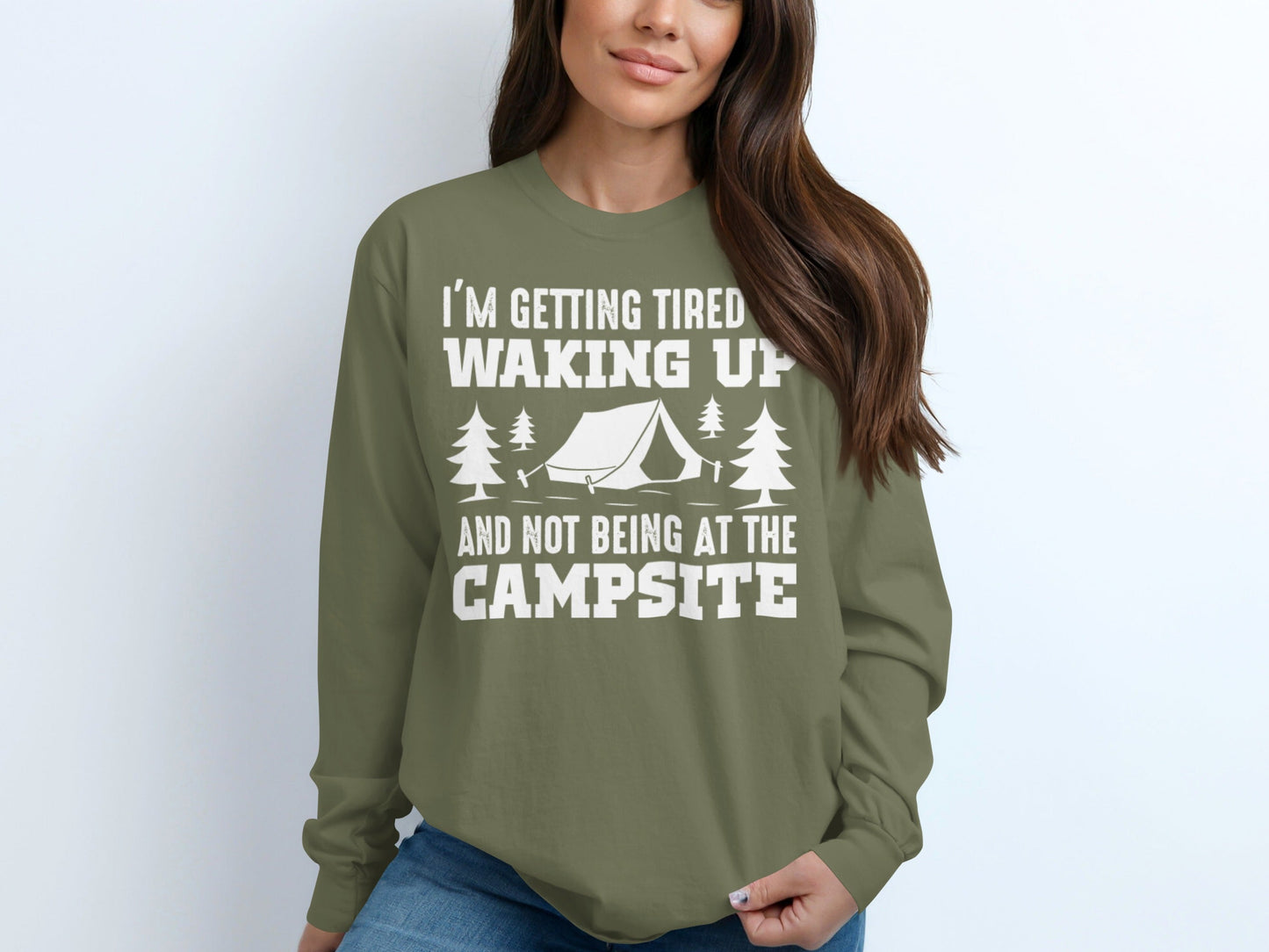 Tired Of Waking Up Campsite Camping Trees Tent Long Sleeve T-Shirt