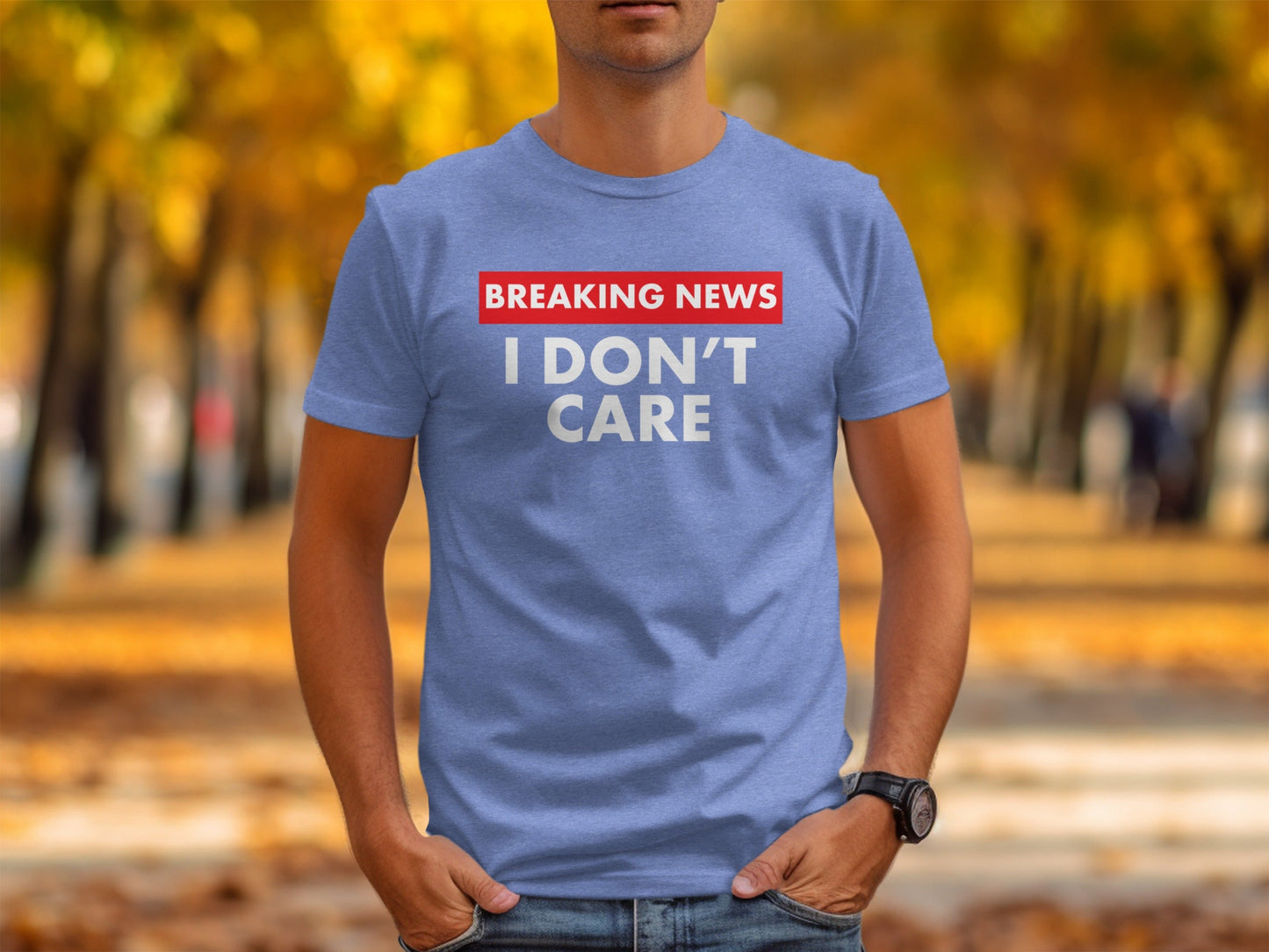 Breaking News I Don't Care Statement Novelty Humor T-Shirt