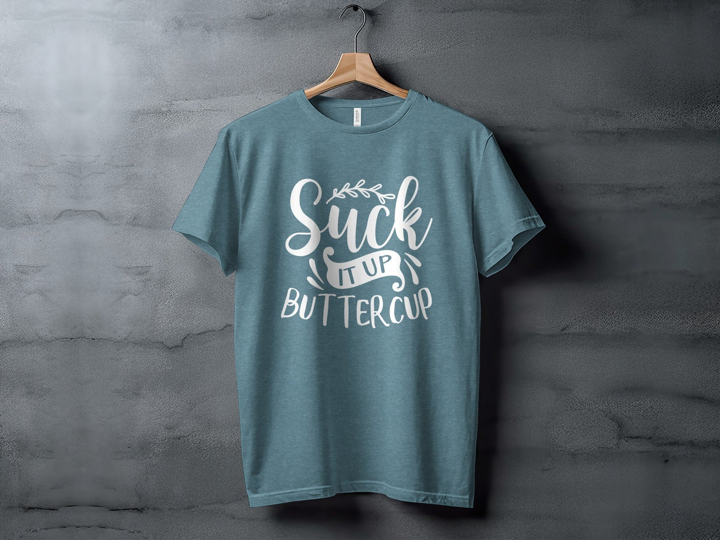 Suck It Up Buttercup Bold Statement Graphic Design T-Shirt