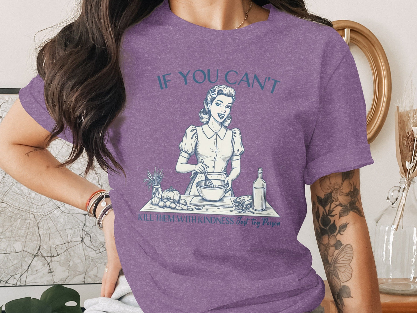 If You Can't Kill Them With Kindness Try Poison T-Shirt