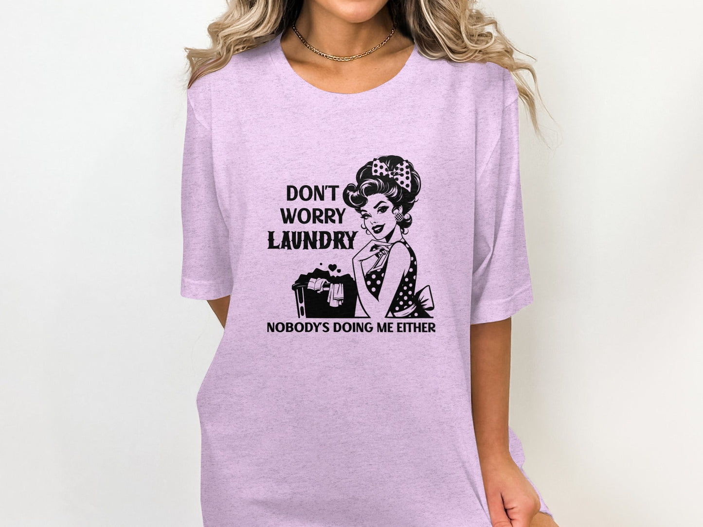 Don't Worry Laundry Nobody's Doing Me Either T-Shirt