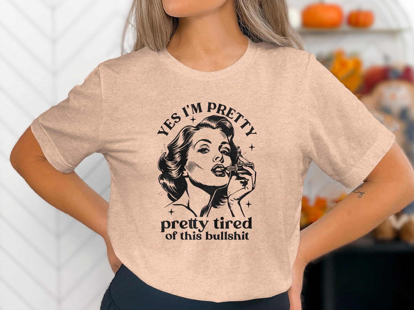 Yes I am Pretty Pretty Tired Statement Graphic T-Shirt