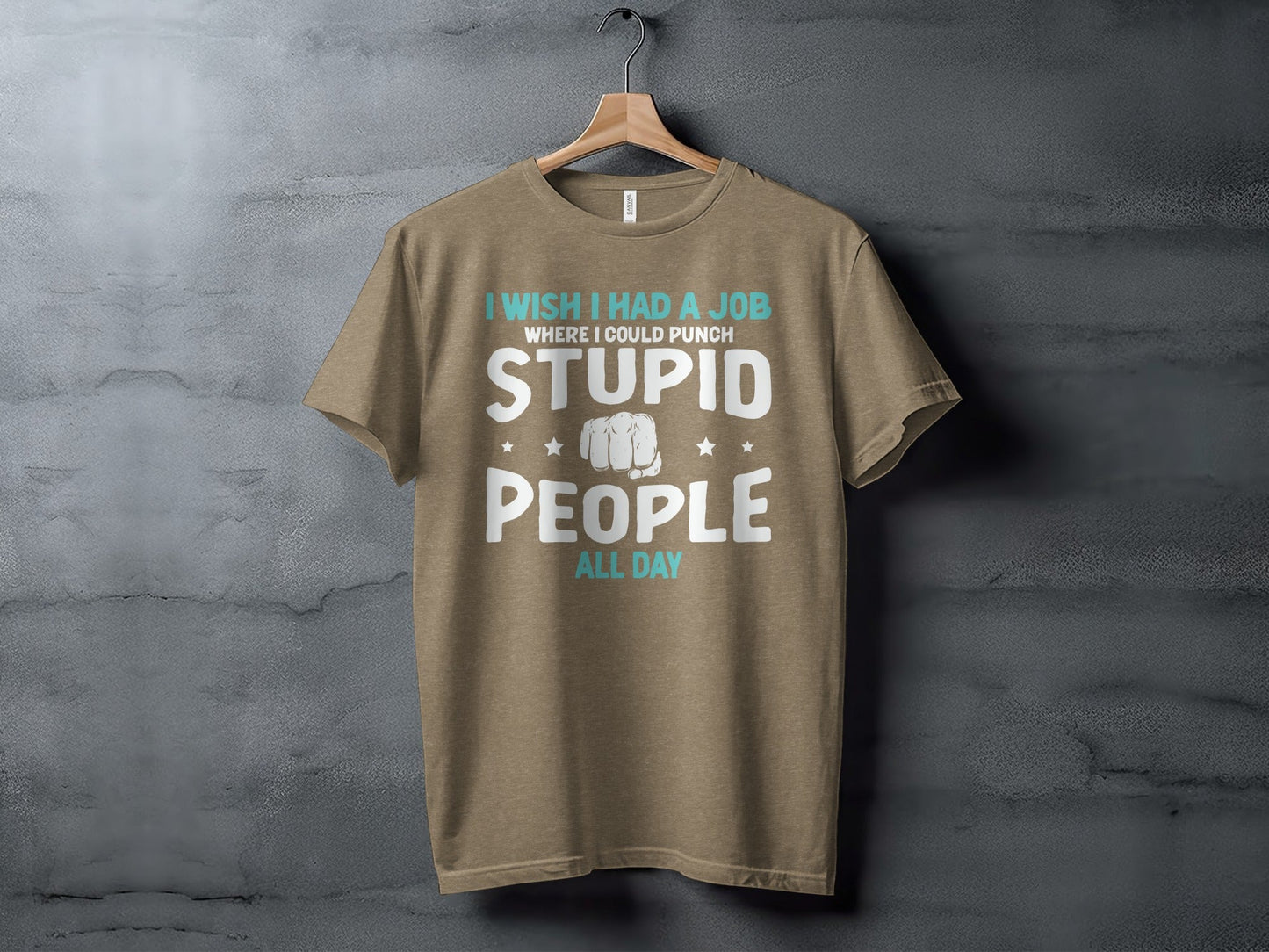I Wish I Had a Job Punching Stupid People All Day T-Shirt
