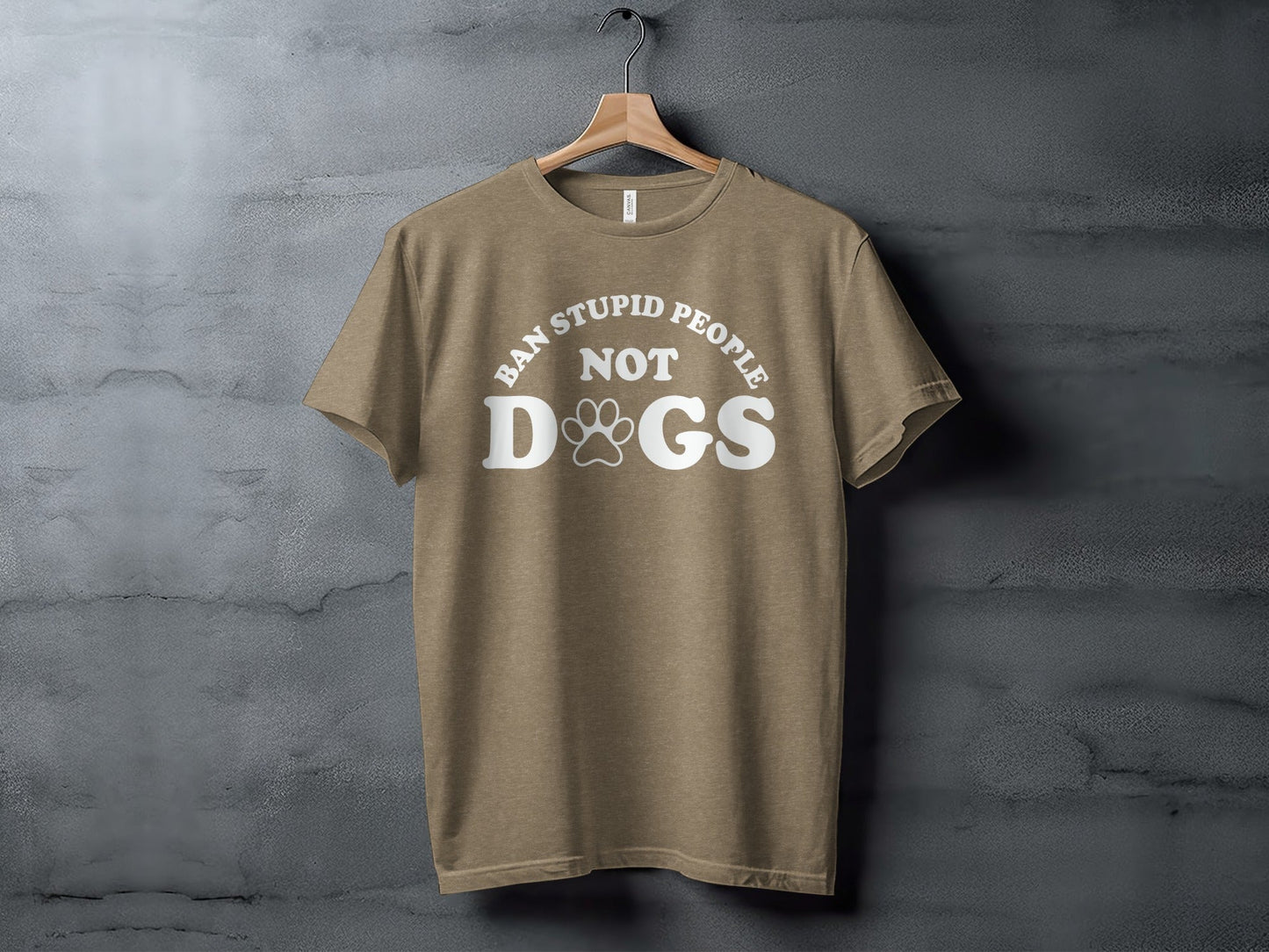 Ban Stupid People Not Dogs Funny Slogan Statement T-Shirt