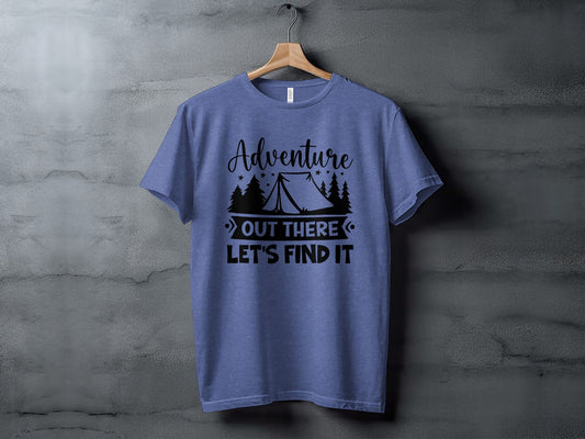 Adventure Out There Lets Find It Graphic Adventure T-Shirt