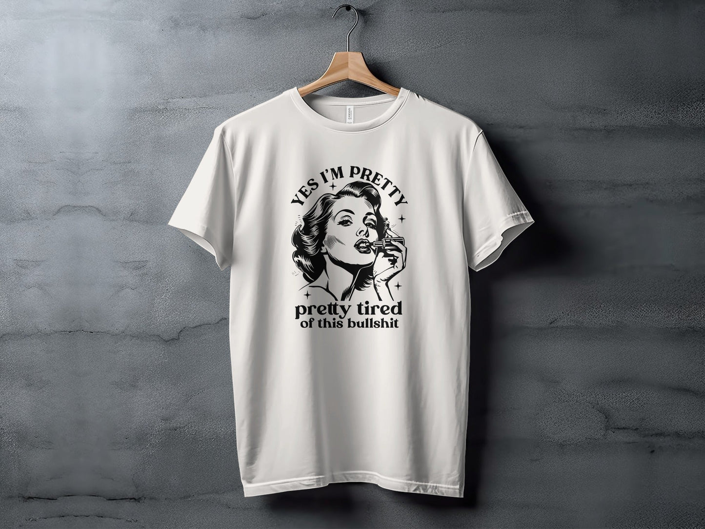 Yes I am Pretty Pretty Tired Statement Graphic T-Shirt