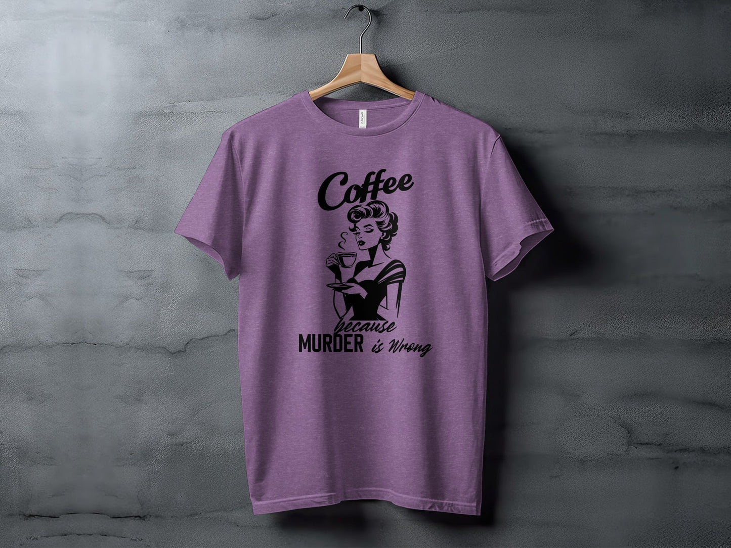 Coffee Because Murder is Wrong Funny Slogan Design T-Shirt