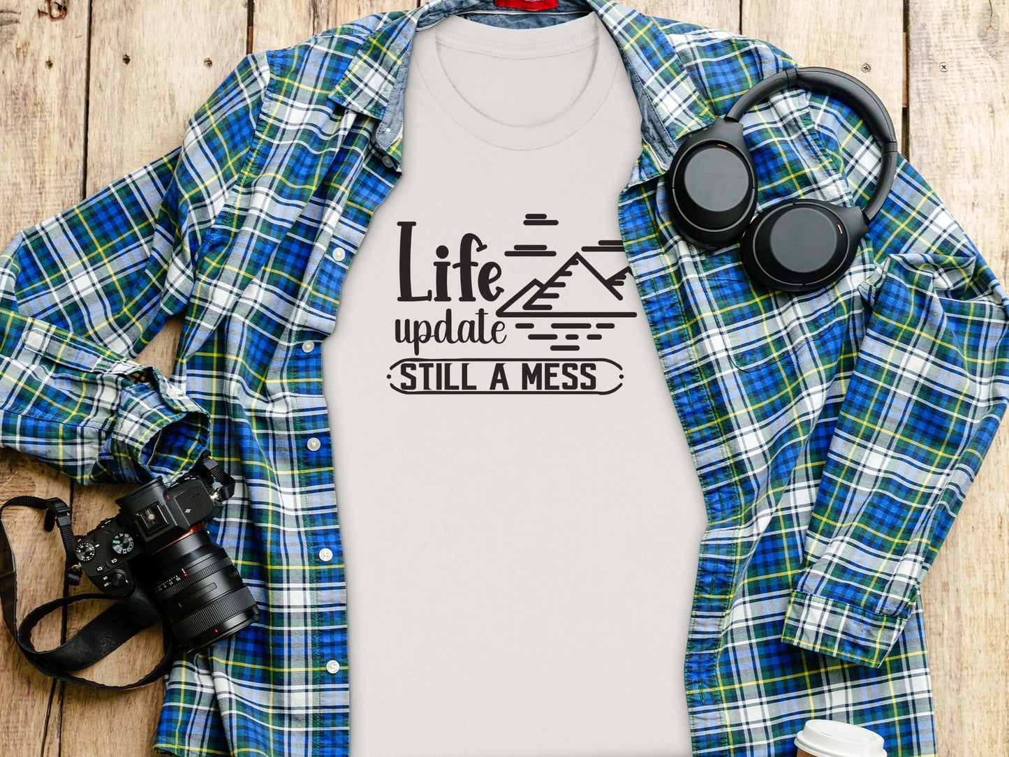 Life Update Still A Mess Graphic Design Funny T-Shirt