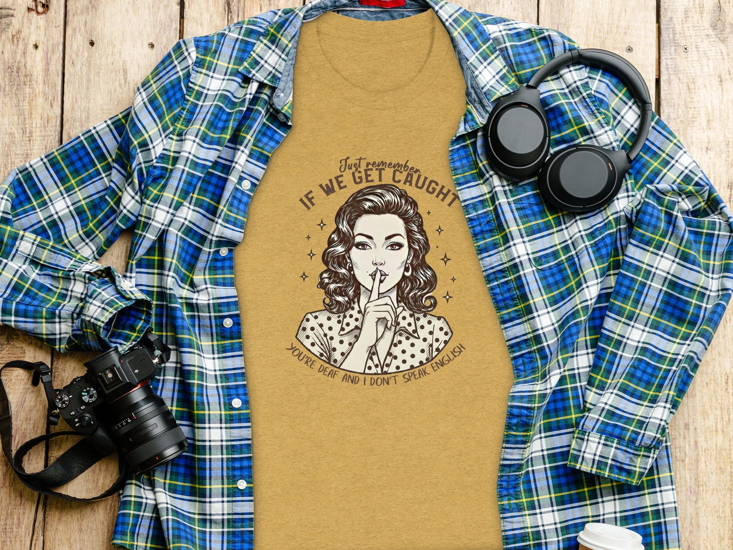 If We Get Caught You're Deaf Retro Graphic T-Shirt
