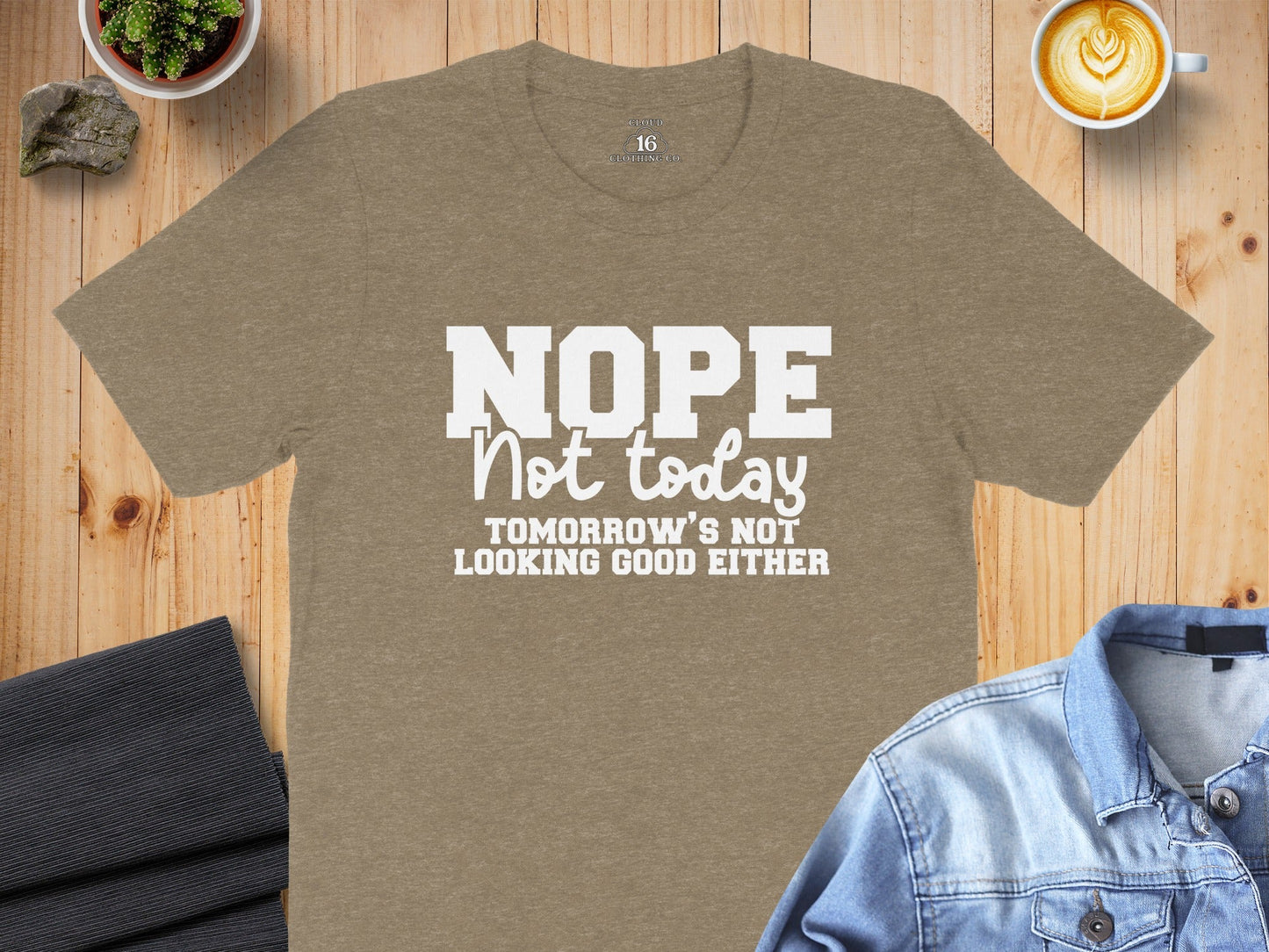 Nope Not Today Funny Sarcastic Graphic Design T-Shirt