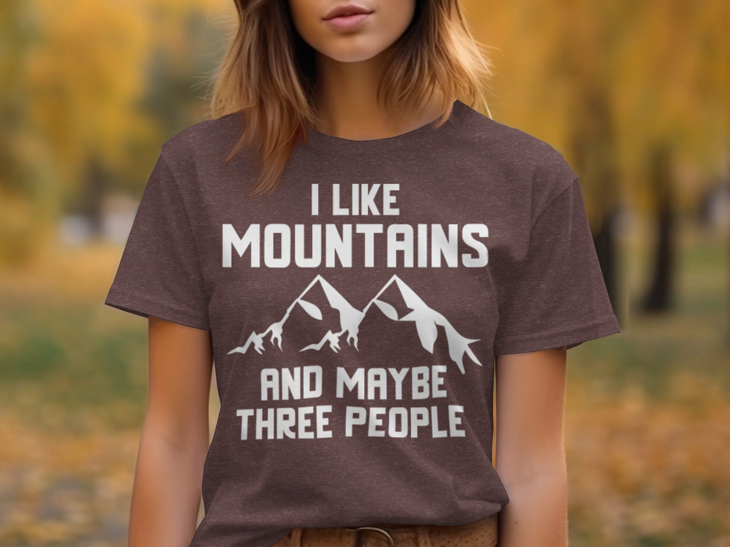 I Like Mountains And Maybe Three People Funny T-Shirt