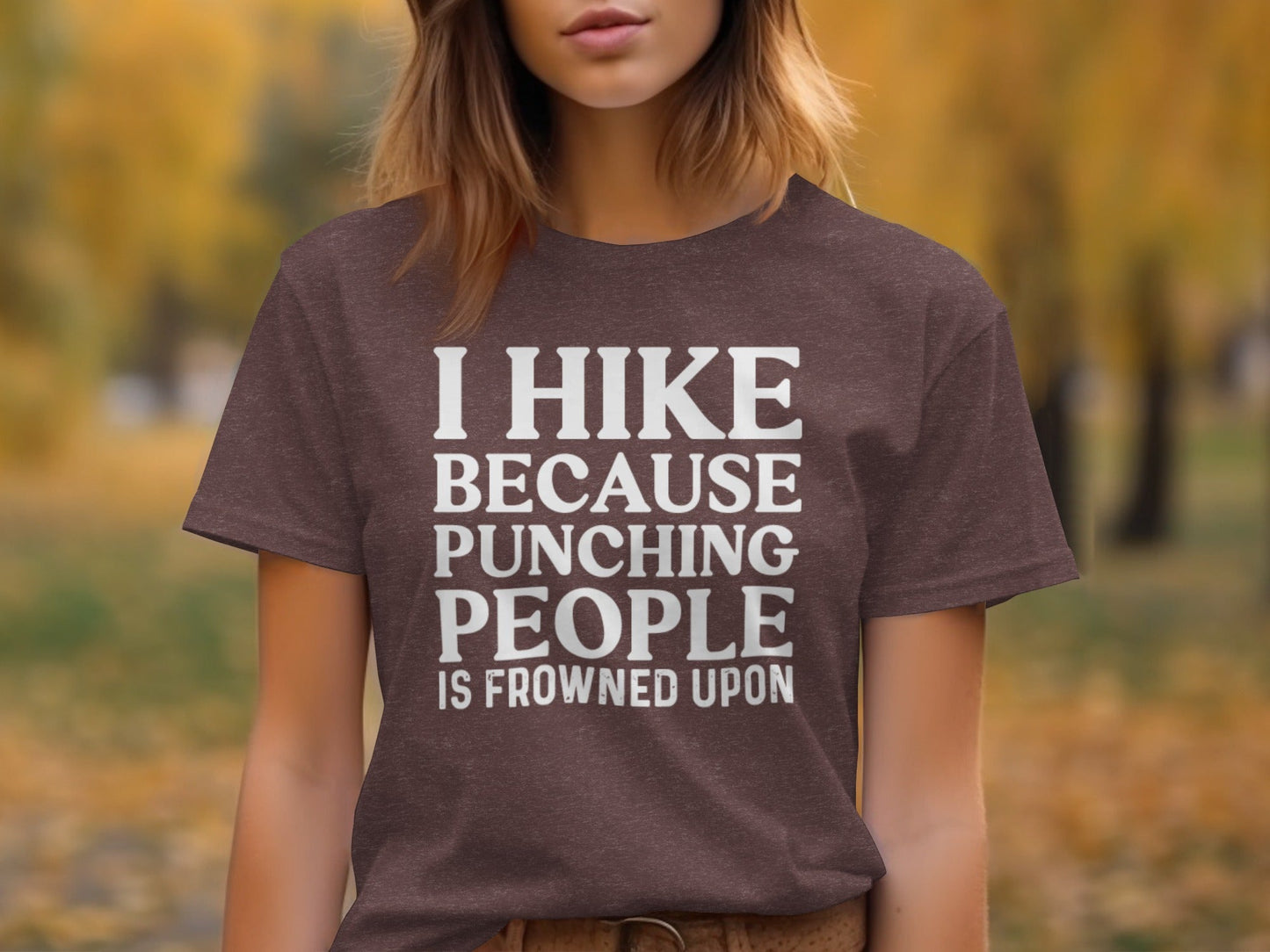 I Hike Because Punching People is Frowned Upon T-Shirt