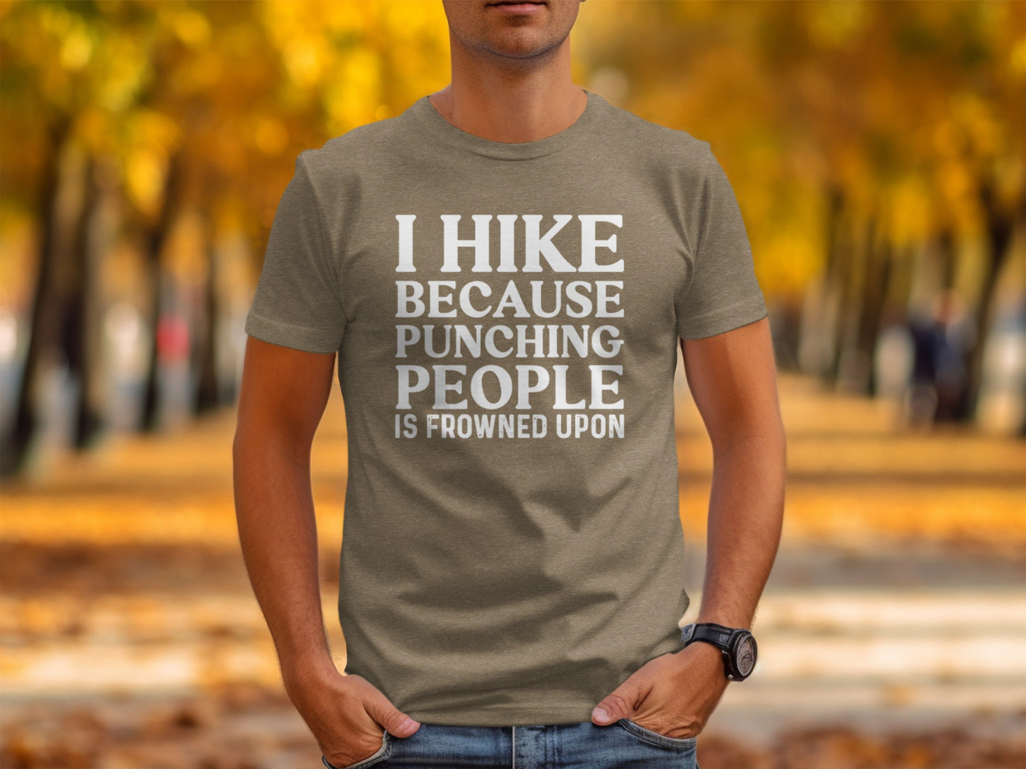 I Hike Because Punching People is Frowned Upon T-Shirt