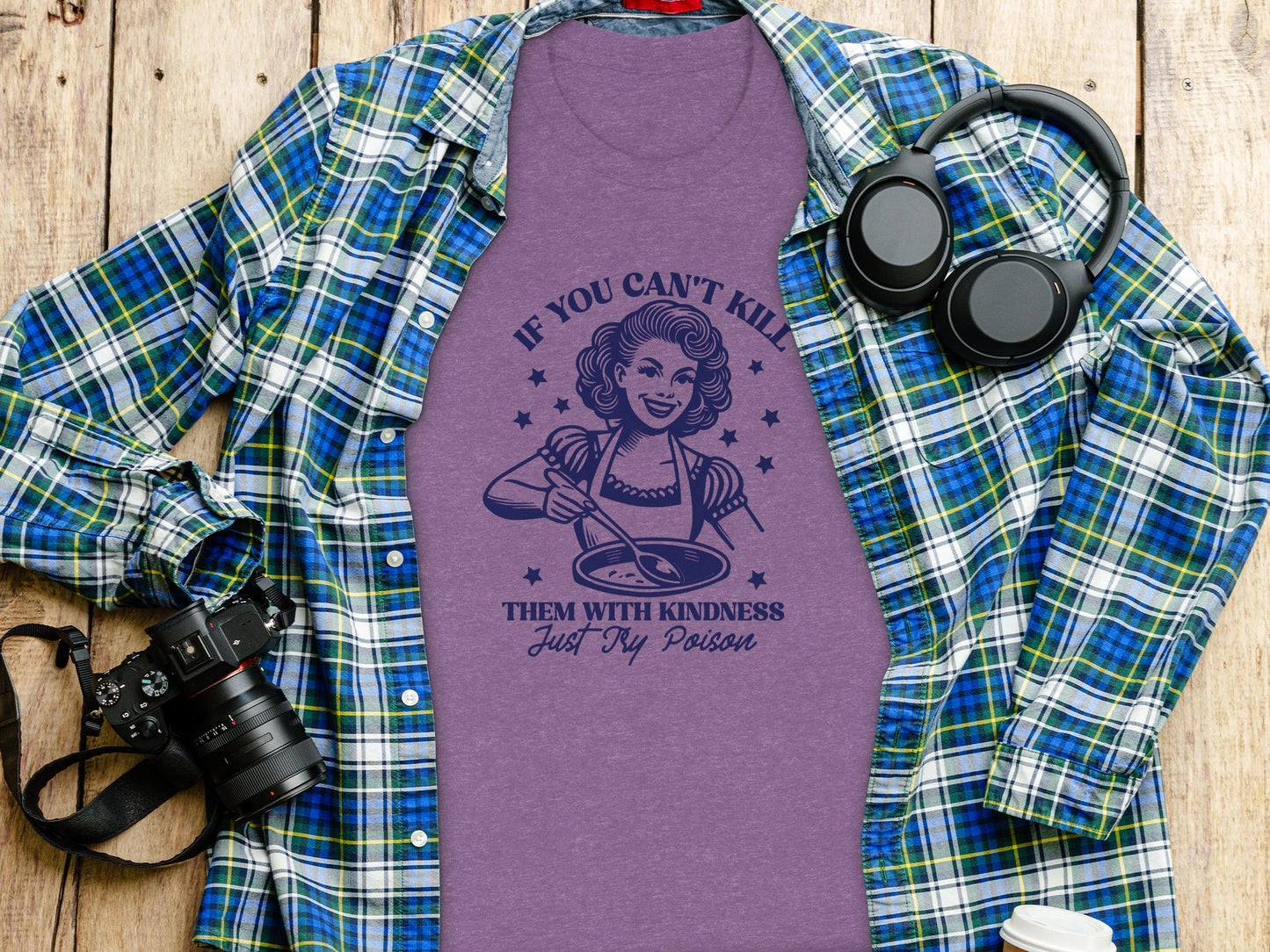 If You Can't Kill Them With Kindness Just Try Poison T-Shirt