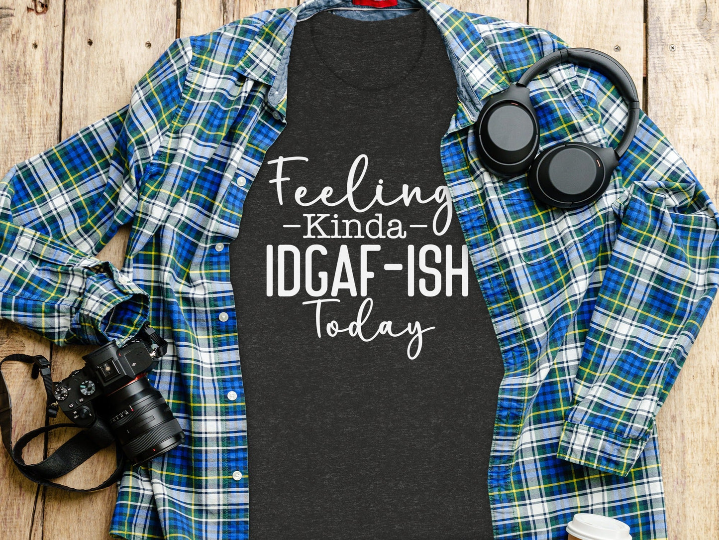 Feeling Kinda IDGAF-ISH Today Graphic Slogan T-Shirt