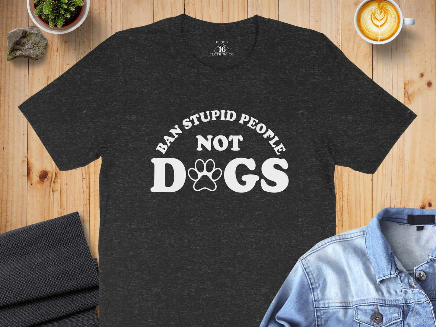 Ban Stupid People Not Dogs Funny Slogan Statement T-Shirt