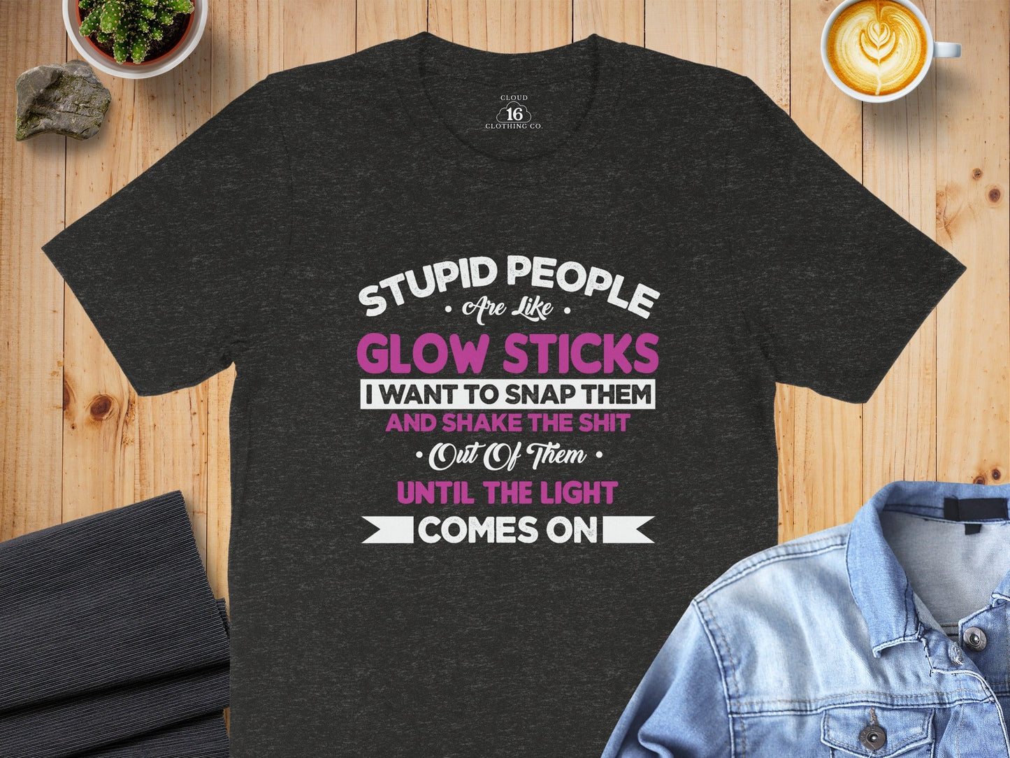 Stupid People Are Like Glow Sticks Funny Sarcastic T-Shirt