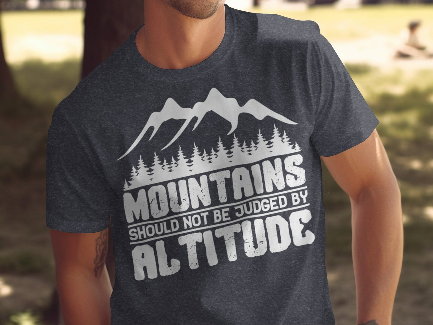 Mountains Should Not Be Judged By Altitude Quote T-Shirt