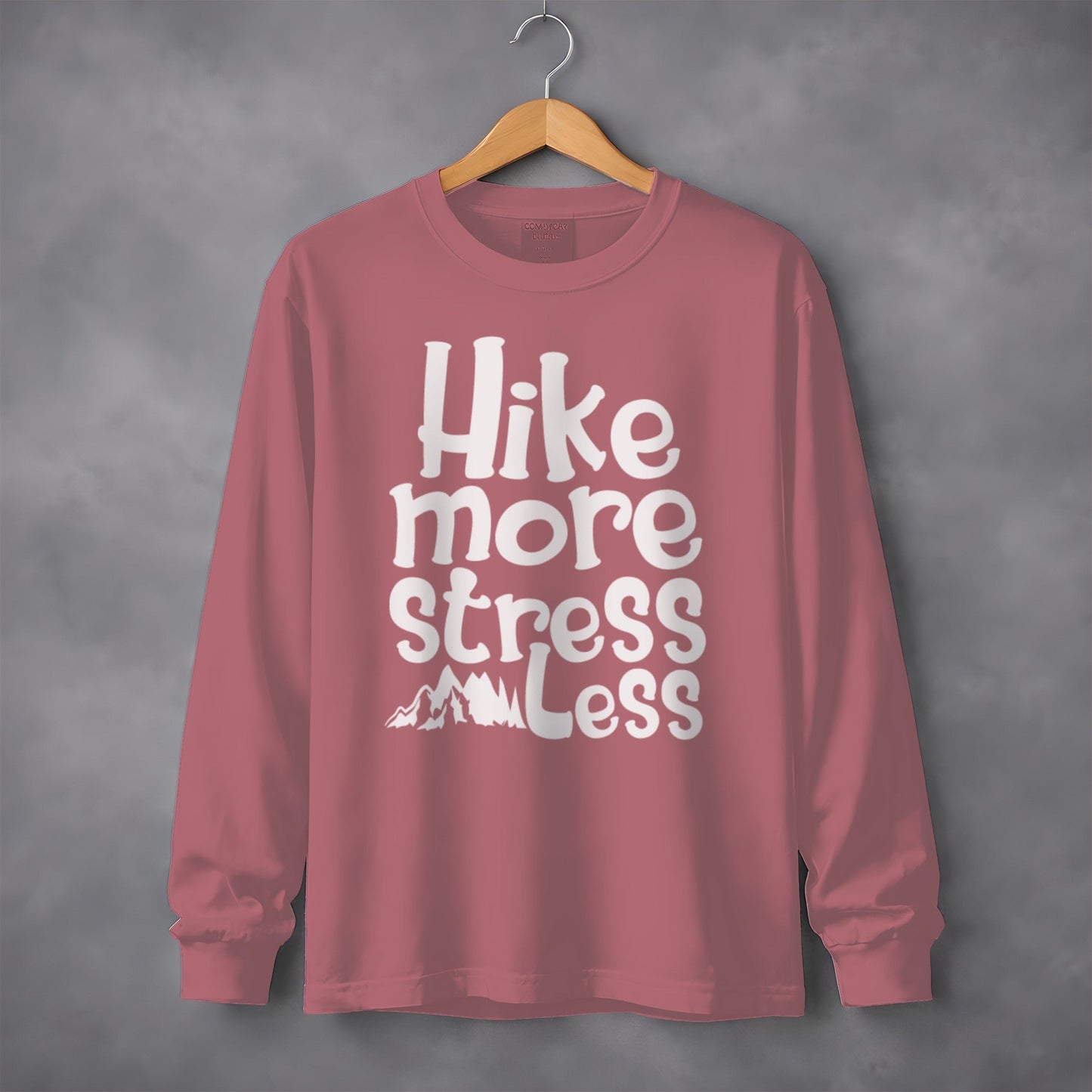 Hike More Stress Less With Mountain Art Long Sleeve T-Shirt