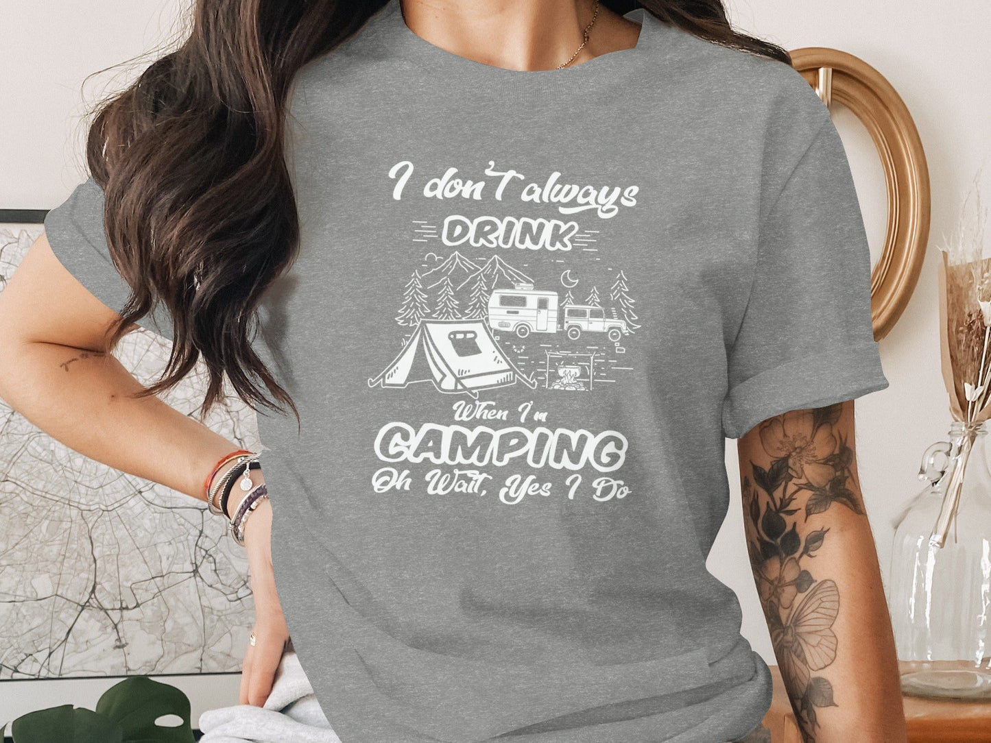 I Don't Always Drink When Camping Camping T-Shirt