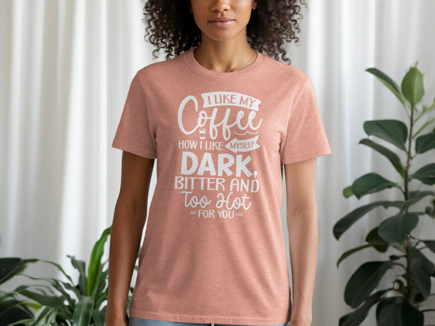 I Like My Coffee How I Like Myself Dark T-Shirt