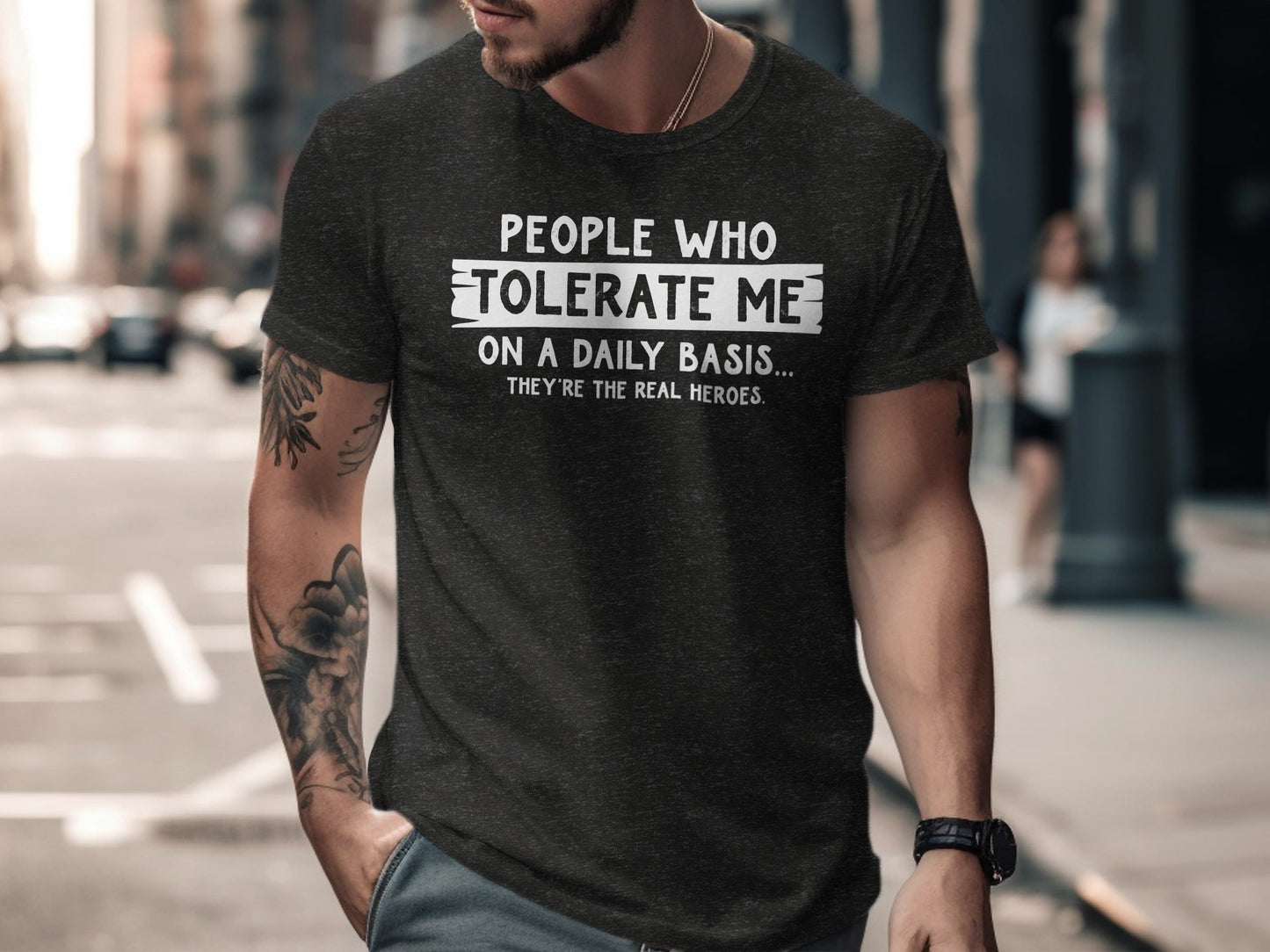 People Who Tolerate Me Funny Heroes Novelty Statement T-Shirt