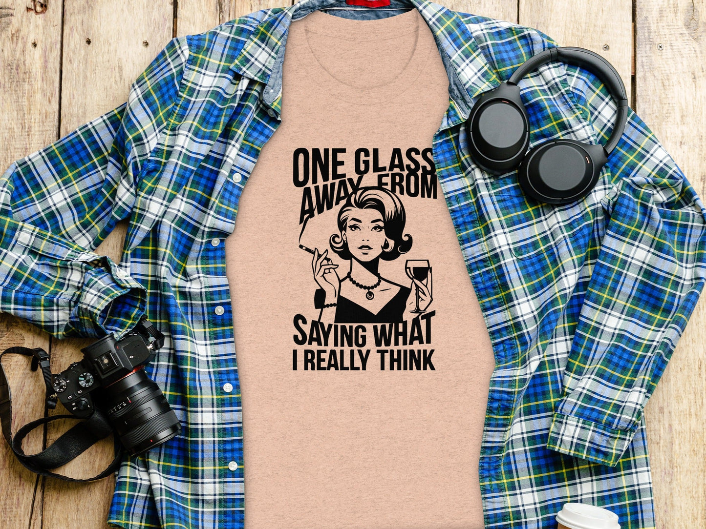 One Glass Away Funny Woman Saying Graphic T-Shirt